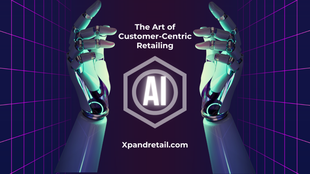 Understanding the Art of Customer Centric Retailing with Xpandretail