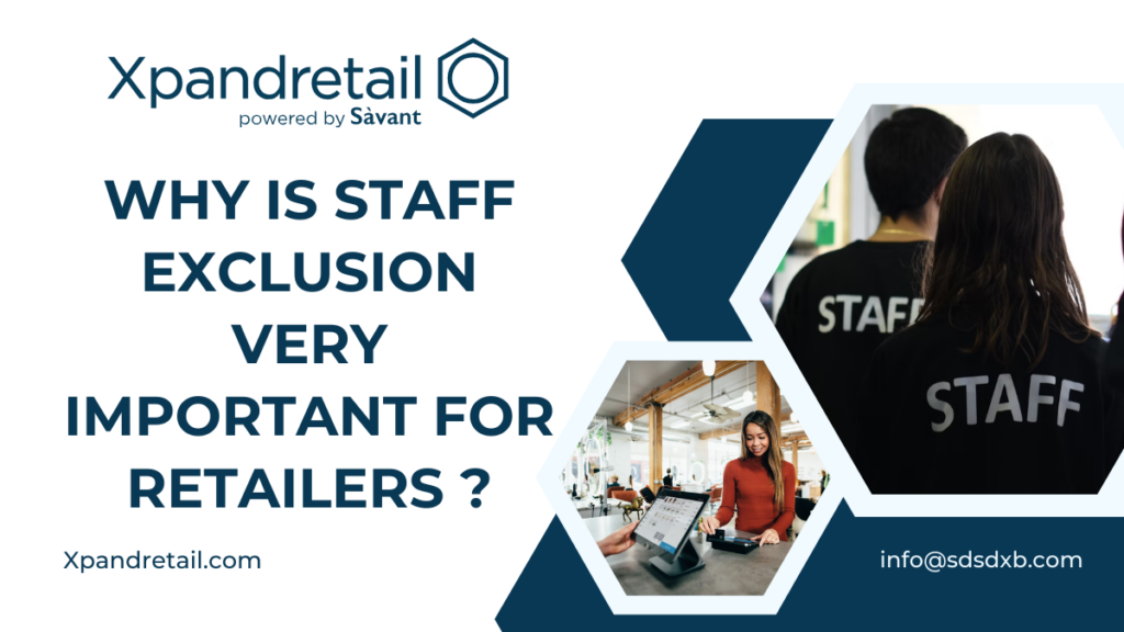 Why Is Staff Exclusion Very Important For Retailers