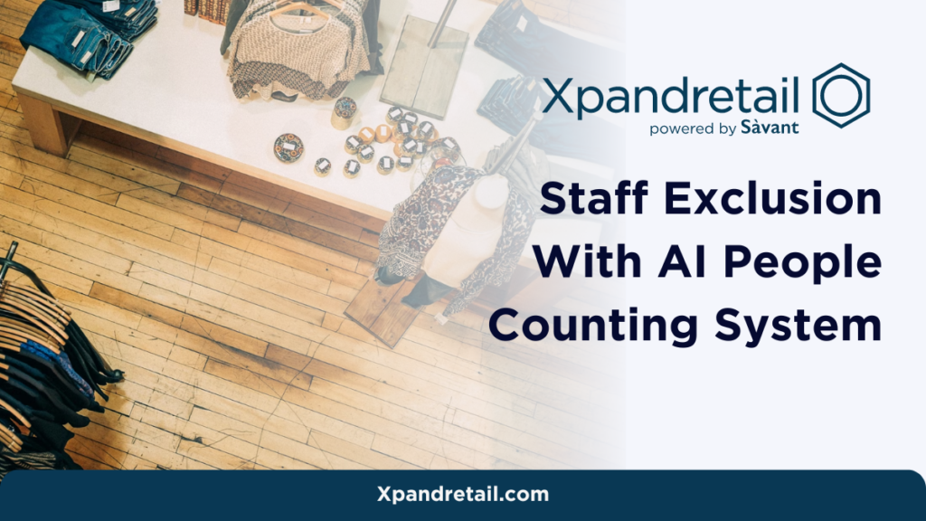Staff Exclusion With AI People Counting System - Xpandretail