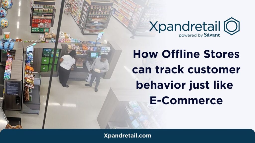 How offline stores can track customer behavior just like E Commerce Xpandretail